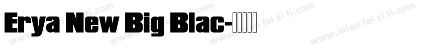 Erya New Big Blac字体转换